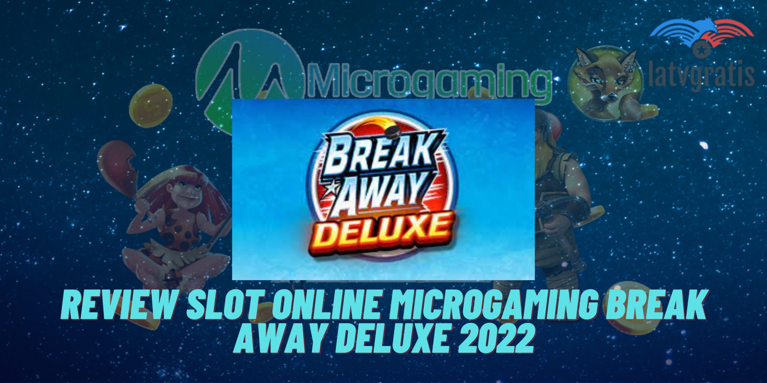 Review Slot Online Microgaming Break Away Deluxe 2022